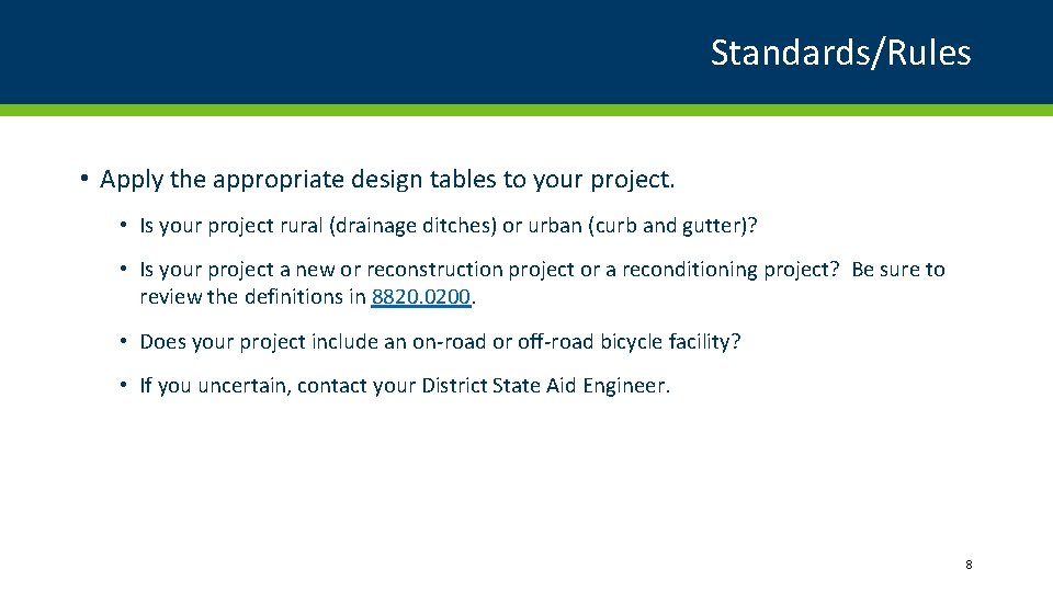 Standards/Rules • Apply the appropriate design tables to your project. • Is your project