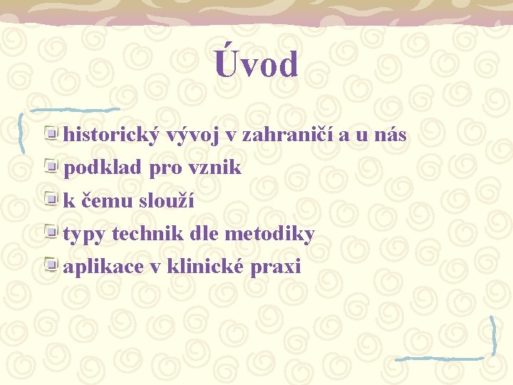 Úvod historický vývoj v zahraničí a u nás podklad pro vznik k čemu slouží