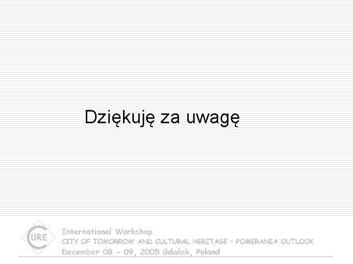 Dziękuję za uwagę 