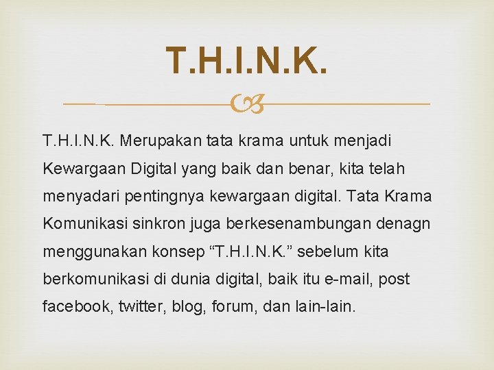T. H. I. N. K. Merupakan tata krama untuk menjadi Kewargaan Digital yang baik