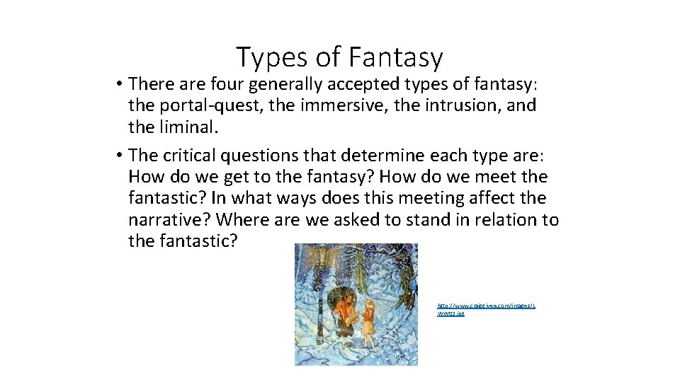 Types of Fantasy • There are four generally accepted types of fantasy: the portal-quest,