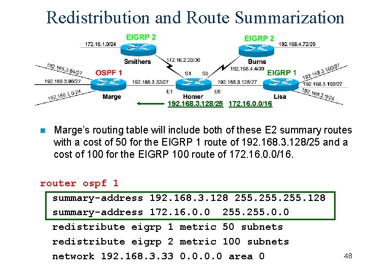 Redistribution and Route Summarization 192. 168. 3. 128/25 172. 16. 0. 0/16 n Marge’s