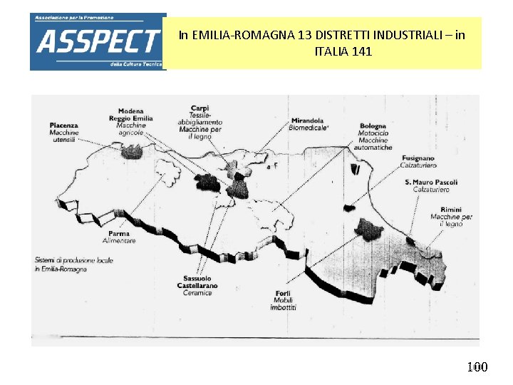 In EMILIA-ROMAGNA 13 DISTRETTI INDUSTRIALI – in ITALIA 141 100 