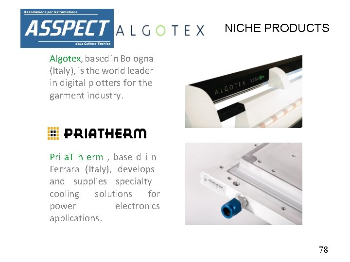 NICHE PRODUCTS Algotex, based in Bologna (Italy), is the world leader in digital plotters