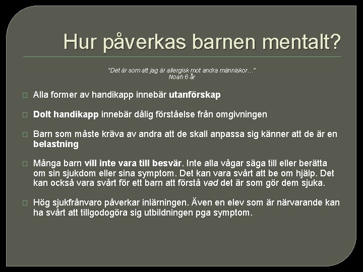 Hur påverkas barnen mentalt? ”Det är som att jag är allergisk mot andra människor…”