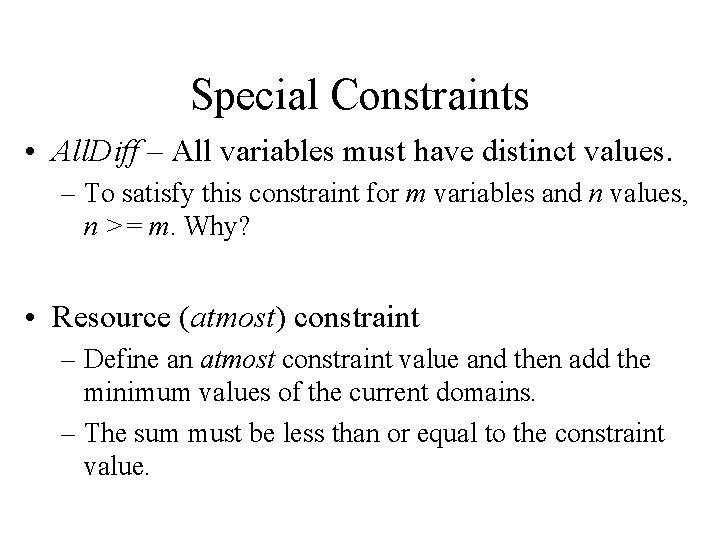Special Constraints • All. Diff – All variables must have distinct values. – To
