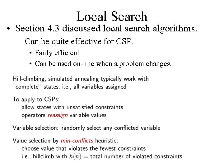 Local Search • Section 4. 3 discussed local search algorithms. – Can be quite