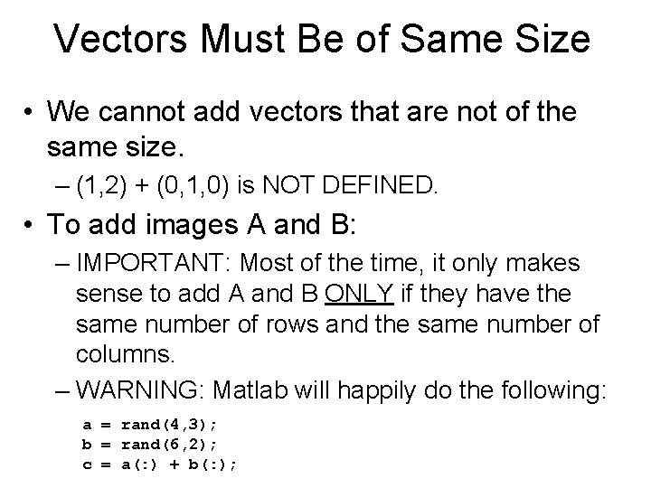 Vectors Must Be of Same Size • We cannot add vectors that are not