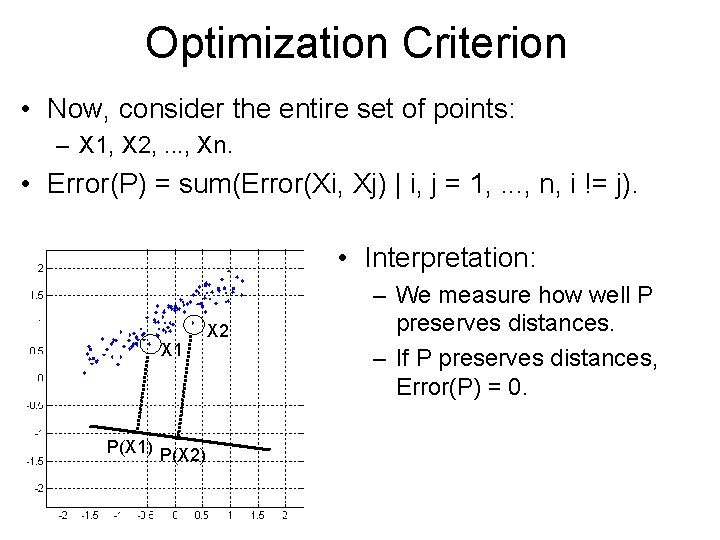 Optimization Criterion • Now, consider the entire set of points: – X 1, X