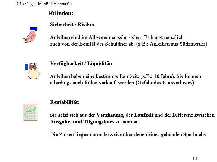 Geldanlage - Manfred Hämmerle Kriterien: Sicherheit / Risiko: Anleihen sind im Allgemeinen sehr sicher.