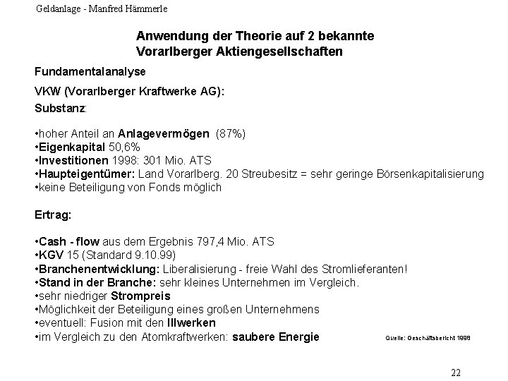 Geldanlage - Manfred Hämmerle Anwendung der Theorie auf 2 bekannte Vorarlberger Aktiengesellschaften Fundamentalanalyse VKW