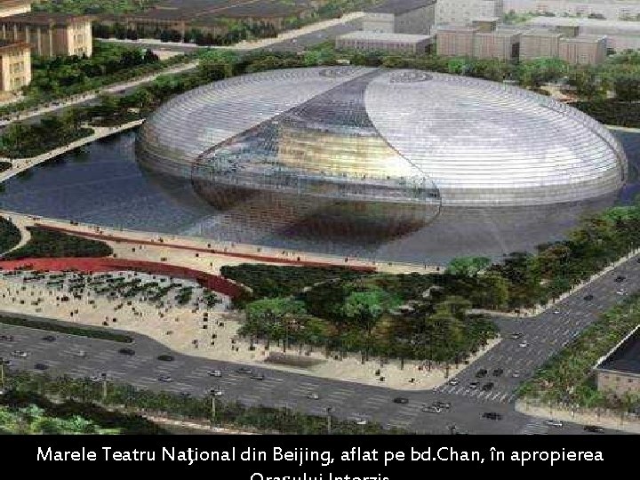 Marele Teatru Naţional din Beijing, aflat pe bd. Chan, în apropierea 