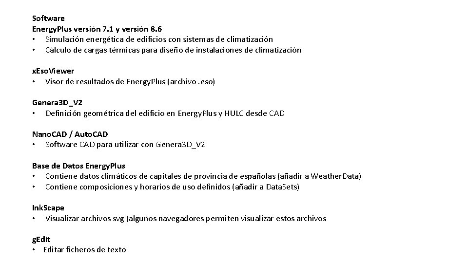 Software Energy. Plus versión 7. 1 y versión 8. 6 • Simulación energética de