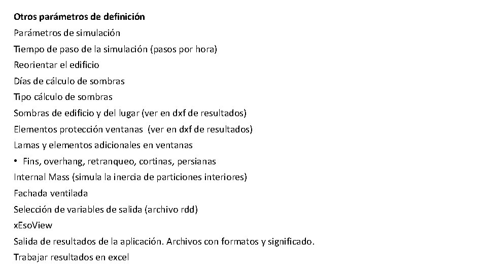 Otros parámetros de definición Parámetros de simulación Tiempo de paso de la simulación (pasos