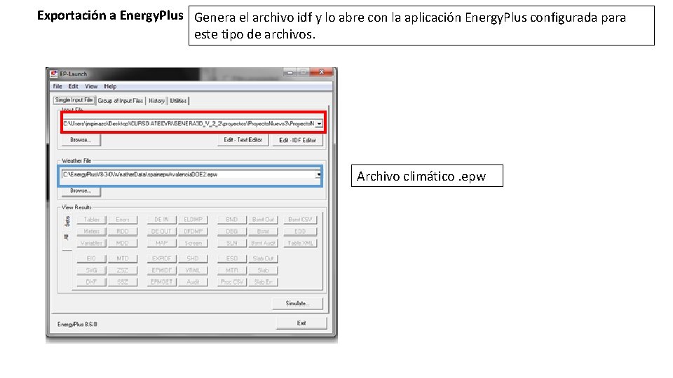 Exportación a Energy. Plus Genera el archivo idf y lo abre con la aplicación