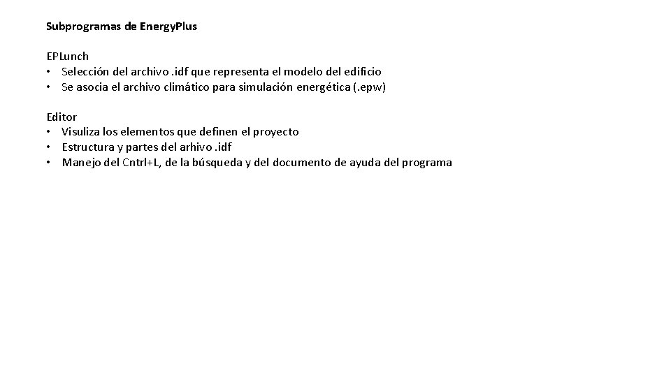 Subprogramas de Energy. Plus EPLunch • Selección del archivo. idf que representa el modelo