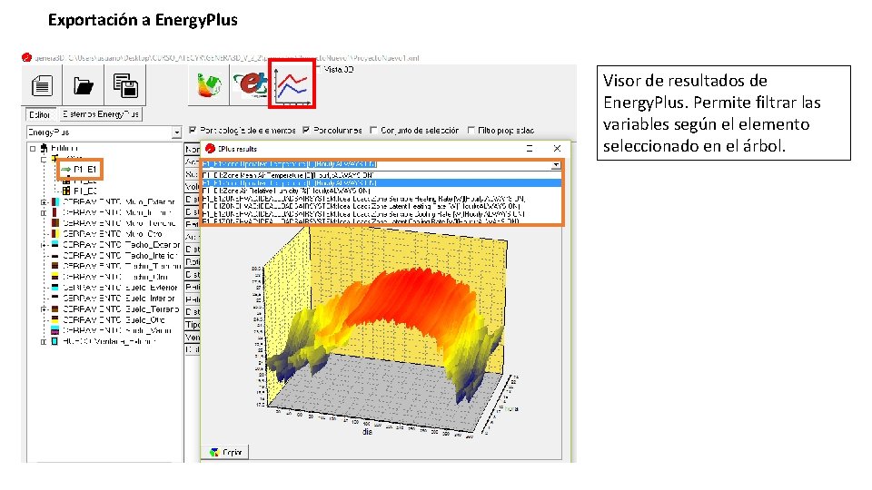Exportación a Energy. Plus Visor de resultados de Energy. Plus. Permite filtrar las variables