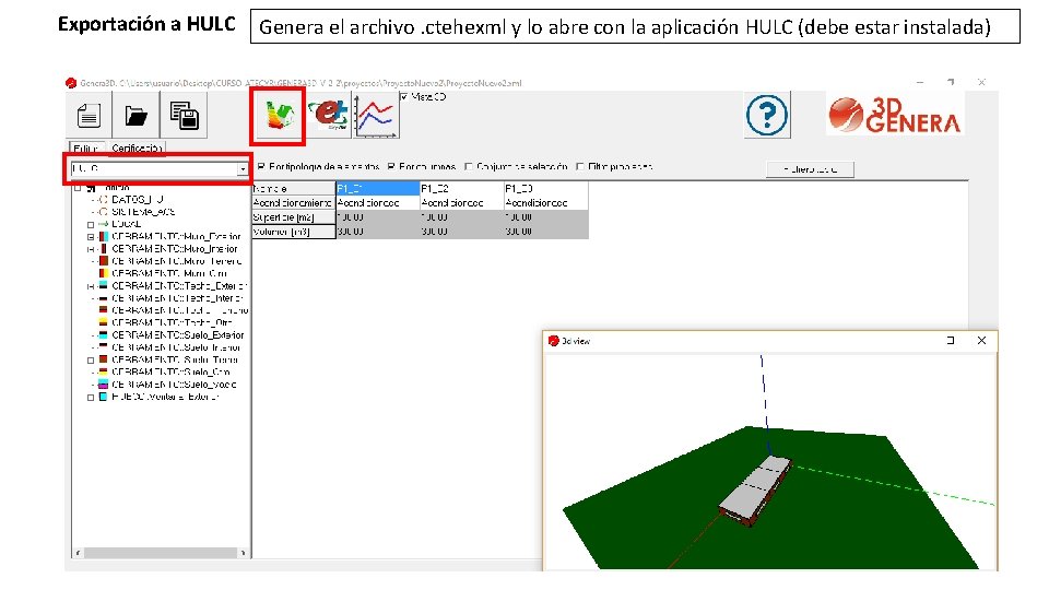 Exportación a HULC Genera el archivo. ctehexml y lo abre con la aplicación HULC