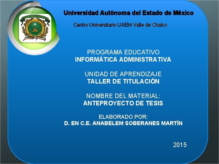 Universidad Autónoma del Estado de México Centro Universitario UAEM Valle de Chalco PROGRAMA EDUCATIVO
