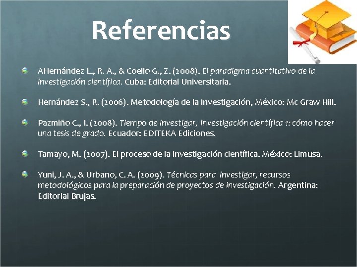  Referencias AHernández L. , R. A. , & Coello G. , Z. (2008).