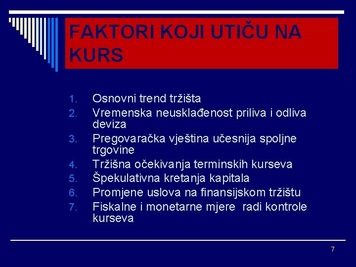 FAKTORI KOJI UTIČU NA KURS 1. 2. 3. 4. 5. 6. 7. Osnovni trend