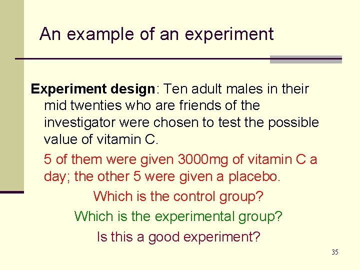 An example of an experiment Experiment design: Ten adult males in their mid twenties An example of an experiment Experiment design: Ten adult males in their mid twenties