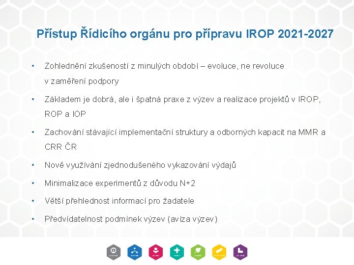 Přístup Řídicího orgánu pro přípravu IROP 2021 -2027 • Zohlednění zkušeností z minulých období