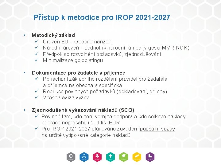 Přístup k metodice pro IROP 2021 -2027 • Metodický základ ü Úroveň EU –