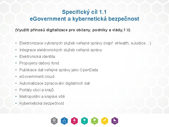 Specifický cíl 1. 1 e. Government a kybernetická bezpečnost (Využití přínosů digitalizace pro občany,