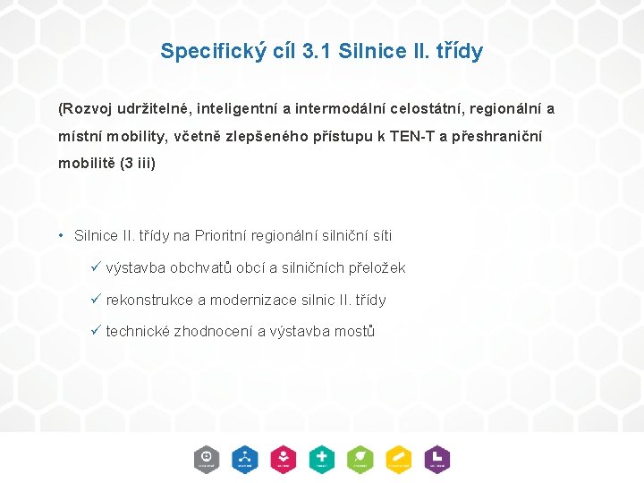 Specifický cíl 3. 1 Silnice II. třídy (Rozvoj udržitelné, inteligentní a intermodální celostátní, regionální