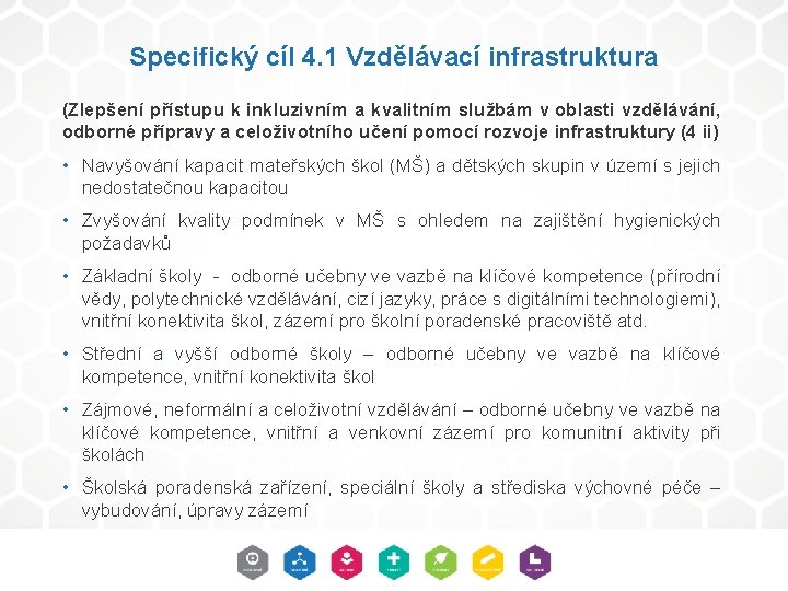 Specifický cíl 4. 1 Vzdělávací infrastruktura (Zlepšení přístupu k inkluzivním a kvalitním službám v