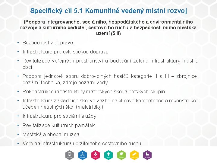 Specifický cíl 5. 1 Komunitně vedený místní rozvoj (Podpora integrovaného, sociálního, hospodářského a environmentálního