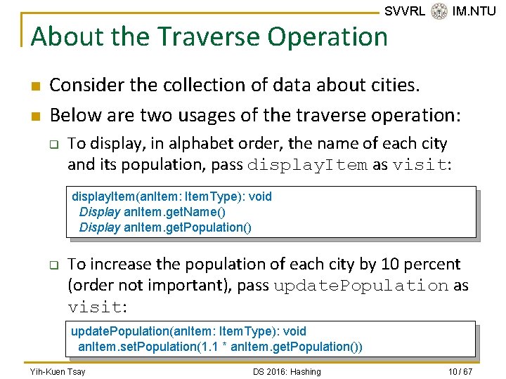 SVVRL @ IM. NTU About the Traverse Operation n n Consider the collection of