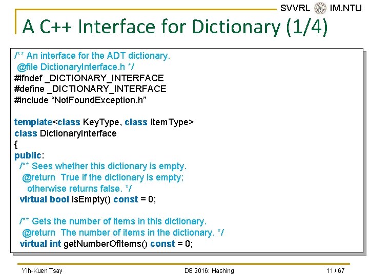 SVVRL @ IM. NTU A C++ Interface for Dictionary (1/4) /** An interface for