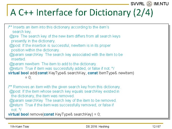 SVVRL @ IM. NTU A C++ Interface for Dictionary (2/4) /** Inserts an item