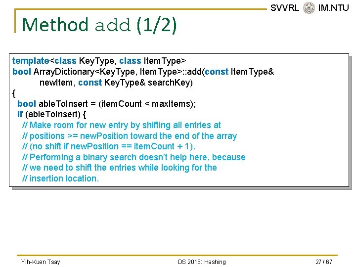 SVVRL @ IM. NTU Method add (1/2) template<class Key. Type, class Item. Type> bool