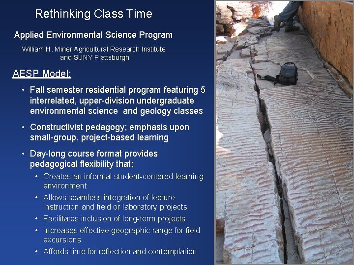 Rethinking Class Time Applied Environmental Science Program William H. Miner Agricultural Research Institute and