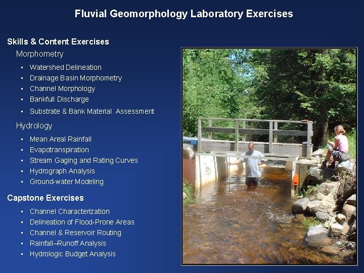 Fluvial Geomorphology Laboratory Exercises Skills & Content Exercises Morphometry • • Watershed Delineation Drainage