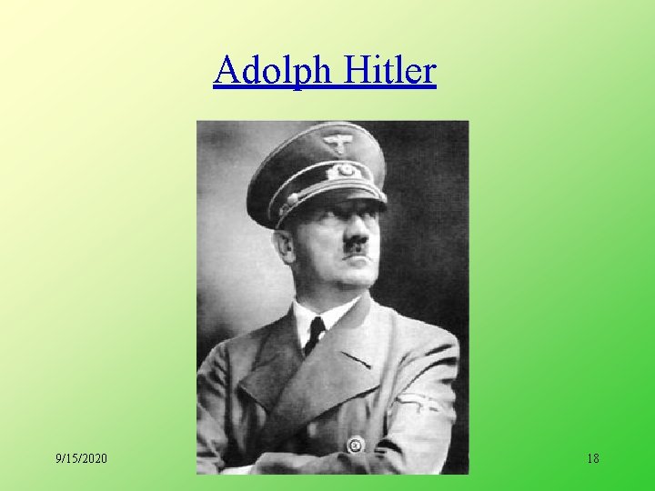 Adolph Hitler 9/15/2020 18 