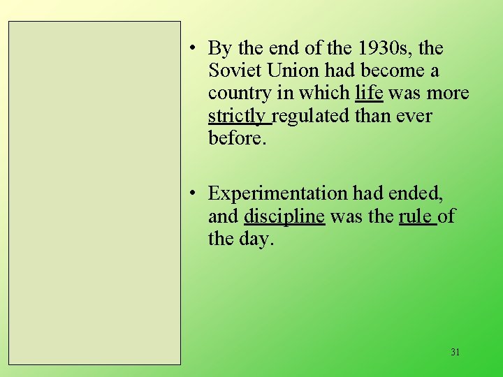  • By the end of the 1930 s, the Soviet Union had become