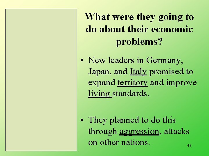 What were they going to do about their economic problems? • New leaders in