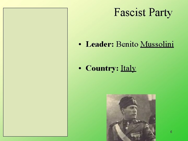 Fascist Party • Leader: Benito Mussolini • Country: Italy 9/15/2020 6 