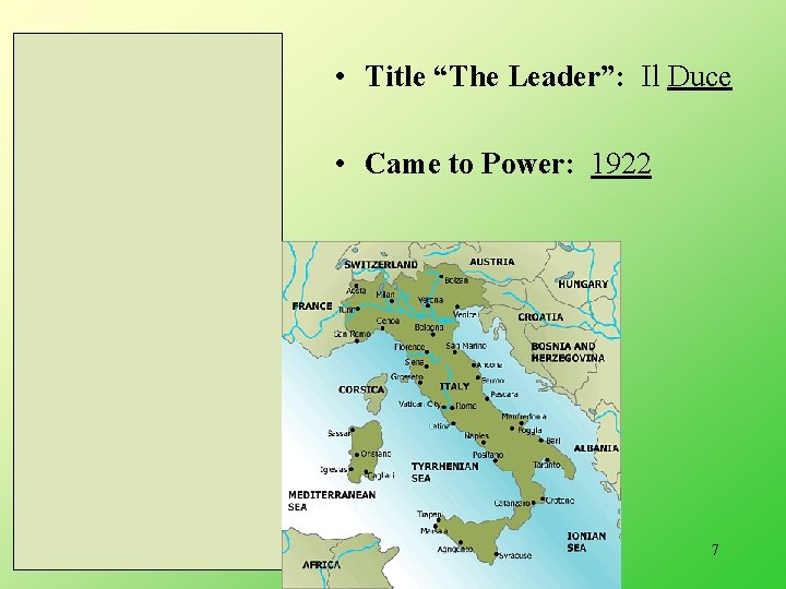  • Title “The Leader”: Il Duce • Came to Power: 1922 9/15/2020 7