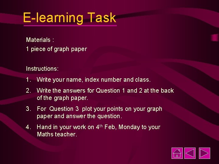 E-learning Task Materials : 1 piece of graph paper Instructions: 1. Write your name,