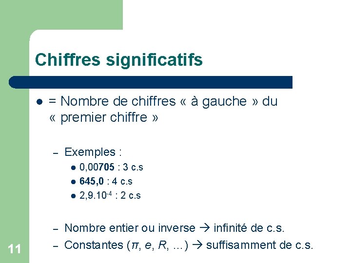 Chiffres significatifs l = Nombre de chiffres « à gauche » du « premier