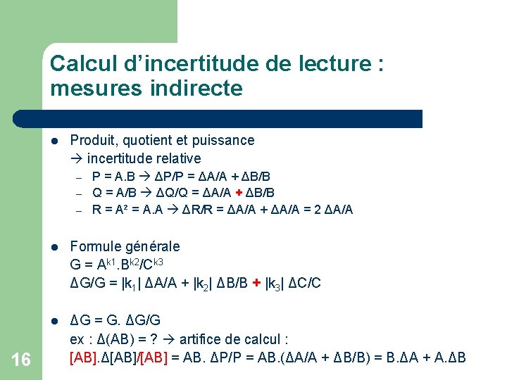 Calcul d’incertitude de lecture : mesures indirecte l Produit, quotient et puissance incertitude relative