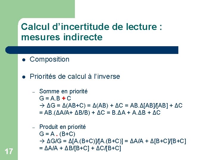 Calcul d’incertitude de lecture : mesures indirecte l Composition l Priorités de calcul à