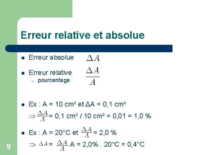 Erreur relative et absolue l Erreur relative – l pourcentage Ex : A =