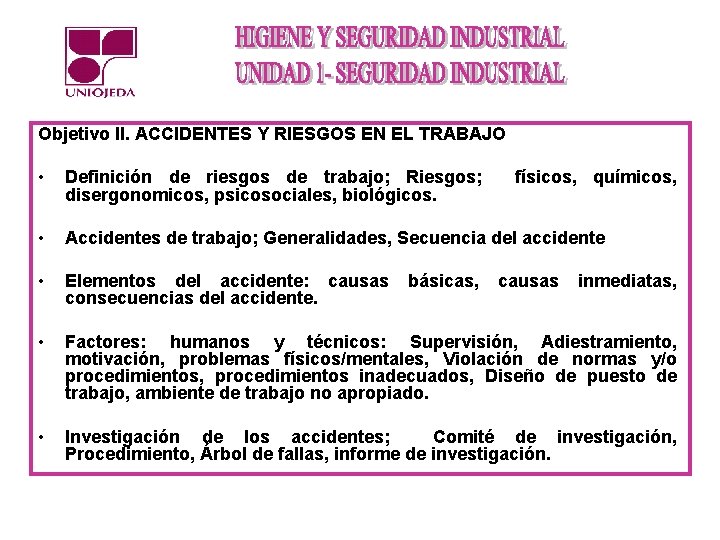 Objetivo II. ACCIDENTES Y RIESGOS EN EL TRABAJO • Definición de riesgos de trabajo;