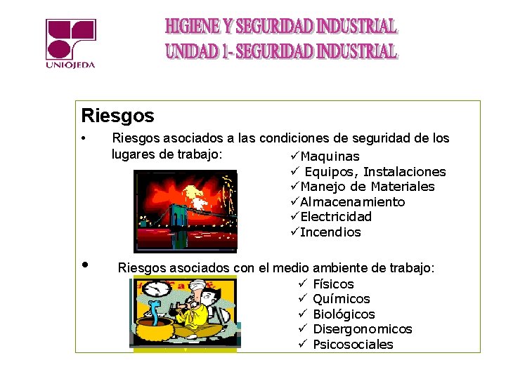 Riesgos • • Riesgos asociados a las condiciones de seguridad de los lugares de